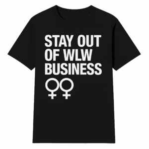 Club TC | WLW Community | Stay Out of WLW Business Black T-Shirt